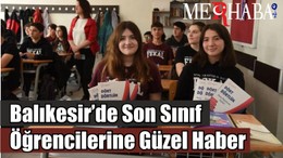 Balıkesir’de Son Sınıf Öğrencilerine Güzel Haber