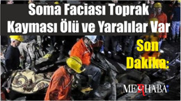 Son Dakika: Soma Faciası Toprak Kayması 1 Ölü !