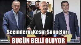 Seçimlerin Kesin Sonuçları Bugün Belli Oluyor