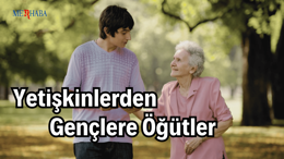 Yetişkinlerden Gençlere Öğütler