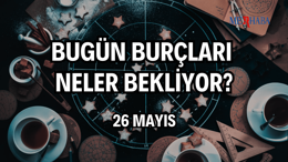 Günlük Burç Yorumları: 26 Mayıs