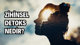 Zihinsel Detoks Nedir?