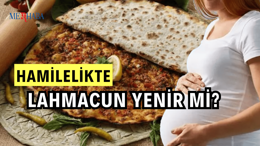 Hamilelikte Lahmacun Yenir Mi?