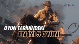 Tarihteki En iyi 5 Oyun