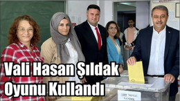Vali Hasan Şıldak Oyunu Kullandı