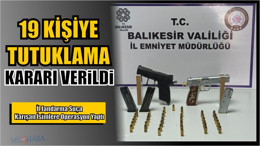 19 Kişiye Tutuklama Kararı Verdiler