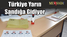 Türkiye yarın sandığa gidiyor