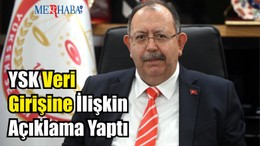 YSK Veri Girişine İlişkin Açıklama Yaptı