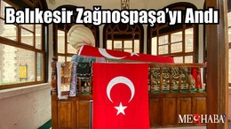 Balıkesir Zağnospaşa’yı Andı