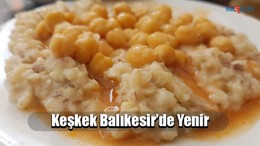 Keşkek Balıkesir’de Yenir