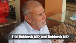 Eski Balıkesir Mi? Yeni Balıkesir Mi?