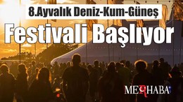8.Ayvalık Deniz-Kum-Güneş Festivali Başlıyor