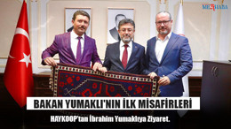 Bakan Yumaklı'nın İlk Misafirleri
