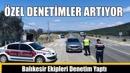 Balıkesir Ekipleri Denetim Yaptı