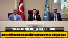 Balıkesir Üniversitesi'nden İki Yeni Uluslararası Anlaşma Daha