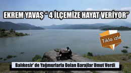 Balıkesir' de Yağmurlarla Dolan Barajlar Umut Verdi