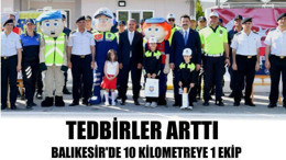 Balıkesir'de 10 Kilometreye 1 Ekip
