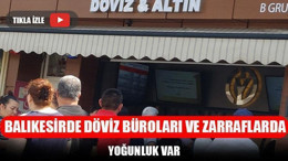 Balıkesir'de Döviz Hareketliliği