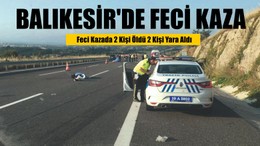 Balıkesir'de Feci Kaza