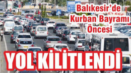 Balıkesir’de Kurban Bayramı Öncesi Yol Kilitlendi
