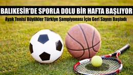 Balıkesir'de Sporla Dolu Bir Hafta Başlıyor