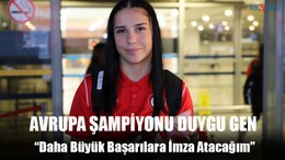 Avrupa Şampiyonu Duygu Gen