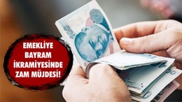 Emekli zammında Son Dakika