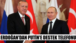 Erdoğan'dan Putin'e Destek Telefonu