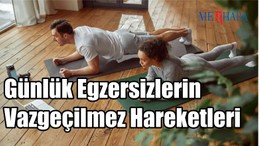 Günlük Egzersizlerin Vazgeçilmez Hareketleri