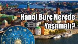 Hangi Burç Nerede Yaşamalı?