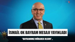 İsmail Ok Bayram Mesajı Yayınladı
