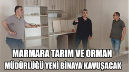 Marmara Tarım Ve Orman Müdürlüğü Yeni Binaya Kavuşacak