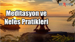 Meditasyon ve Nefes Pratikleri