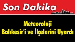 Meteoroloji Balıkesir'i Uyardı