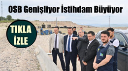 OSB Genişliyor, İstihdam Büyüyor