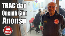TRAC’dan Önemli Gün Anonsu