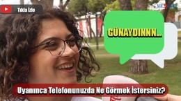 Uyanınca Telefonunuzda Ne Görmek İstersiniz?