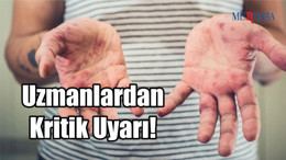 Uzmanlardan Kritik Uyarı!