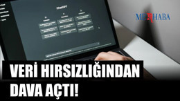 Veri Hırsızlığından Dava Açtı!