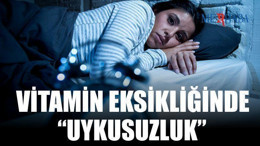 Vitamin Eksikliğinde Uykusuzluk!