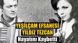 Yıldız Tezcan Hayatını Kaybetti