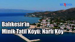 Balıkesir’in Minik Tatil Köyü