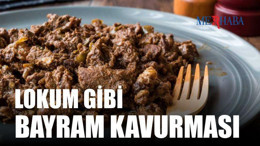 Lokum Gibi Bayram Kavurması