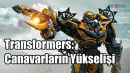 Transformers: Canavarların Yükselişi