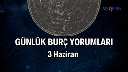 Günlük Burç Yorumları: 3 Haziran