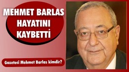 Gazeteci Mehmet Barlas Vefat Etti