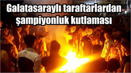 Galatasaraylı taraftarlardan şampiyonluk kutlaması