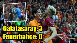 Galatasaray: 3 - Fenerbahçe: 0