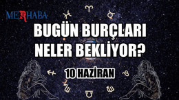 Günlük Burç Yorumları: 10 Haziran