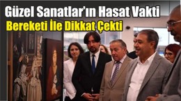 Güzel Sanatlar’ın Hasat Vakti Bereketi İle Dikkat Çekti